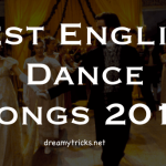 Best English Dance Songs – Our Favourite 2018 Collection