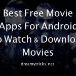 Top 13 Apps To Watch & Download Latest Movies For Free