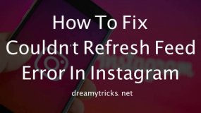 fix couldnt refresh feed error in instagram