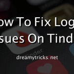 How To Fix Tinder Login Issues On Your Android Phone